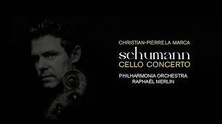 Christian-Pierre La Marca, Schumann: Cello Concerto in A Minor, Op. 129: II. Langsam