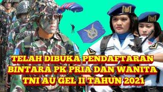 PENDAFTARAN BINTARA PK TNI AU GELOMBANG 2 TAHUN 2021