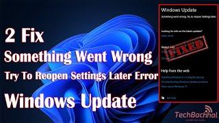 Something Went Wrong Try To Reopen Settings Later Error Windows Update Fix (Easiest Way)