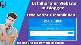 Url Shortner Website On Blogger, Free Full script with Full Installation Process