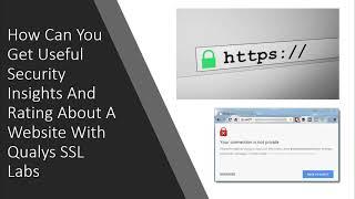 Techie #14: Security - Get Useful Security Insights And Rating About A Website With Qualys SSL Labs