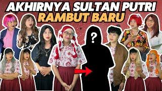 AKHIRNYA SULTAN PUTRI RAMBUT BARU