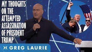 Greg Laurie Speaks On The Unthinkable Attempted Assassination of President Trump