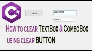 C# How to clear TextBox and ComboBox using clear BUTTON