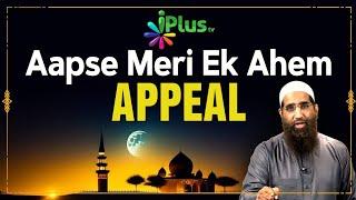 Aapse Meri Ek Ahem Appeal by Zaid Patel iPlus TV