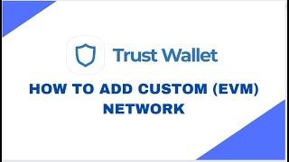 How To Add Custom (EVM) Network on Trust Wallet!