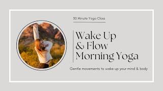 Wake Up & Flow | 30 Minute Yoga Class | Gentle Movements for Your Morning