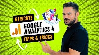 Google Analytics 4 Berichte im Überblick