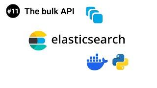 ElasticSearch in Python #11 - The bulk API