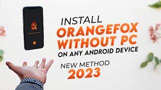 (No PC) Easiest Way to Install OrangeFox Recovery in any Android device 2023-24