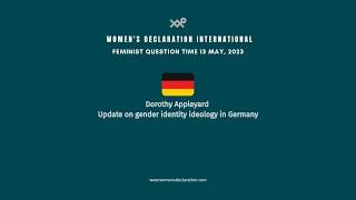 Dorothy Appleyard - Update on gender identity ideology in Germany #WDI #FQT