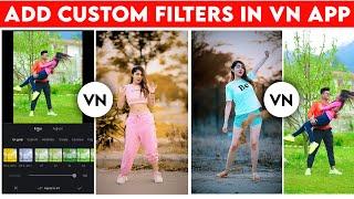 How To Add Custom Filters in VN App | Vn video editor | Vn Filters Free Download | Vn Filter | Reels