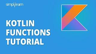 Kotlin Functions Tutorial | Kotlin Functional Programming Explained | Kotlin Tutorial | Simplilearn