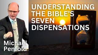 Understanding the Bible's 7 Dispensations - Michael Penfold