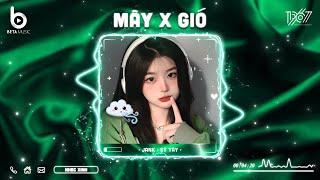 Mây - Gió (Mashup) - Mây Hòa Theo Gió Mang Em Về... Nhạc Hot TikTok 2023 - Nhạc Trẻ Remix