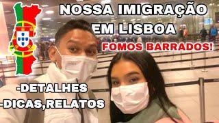 NOSSA IMIGRAÇÃO EM LISBOA-PORTUGAL, FOMOS BARRADOS!Resumo-Kalisson Reis