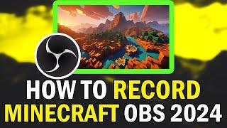 How To Record Minecraft For Free With OBS 2024 (Best OBS Settings For Recording Minecraft 2024)