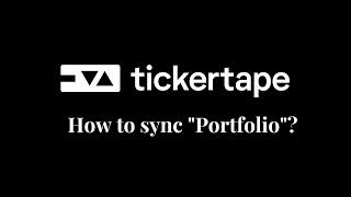 Tickertape Guide - How to sync "Portfolio"?