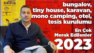 Bungalow, Tiny House, Karavan, Mono Camping, Otel, Tesis Kurulumunda En Çok Merak Edilen Sorular