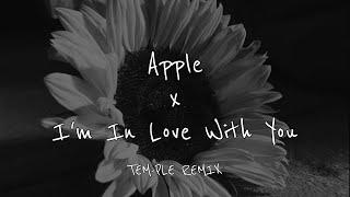 Apple x I'm In Love With You TEM-PLE REMIX