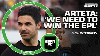 Mikel Arteta FULL INTERVIEW: 'Our WORST needs to be better that our current BEST!' | ESPN FC