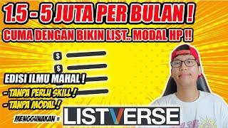 ILMU MAHAL! DIBAYAR 1.5JT CUMA DENGAN BIKIN LIST! CARA MENGHASILKAN UANG DARI INTERNET VIA LISTVERSE