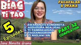 PART 32 Compilation of BIAG TI TAO/ PAG-ADALAN a drama ilocano/ JENA ALMOITE DRAMA