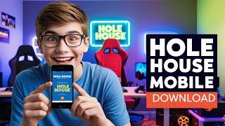 Hole House Mobile Download iOS & Android - How to Play Hole House Mobile (NEW METHOD)