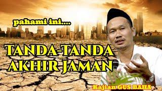 GUS BAHA TERBARU_ TANDA-TANDA AKHIR JAMAN......