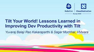 Tilt Your World! Lessons Learned in Improving Dev Productivity with Tilt - Kakaraparthi & Muchhal