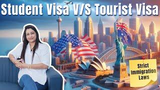 Student Visa V/S Tourist Visa: What Happens If You Study on the Tourist Visa?