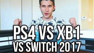 PS4 VS. XBOX ONE VS. NINTENDO SWITCH: WHICH FOR 2017??