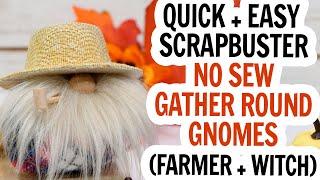 No Sew Sachet Mini Gnomes Tutorial / Scrap Buster Gnome / Farmer Gnome / Witch Gnome / Fall Gnomes