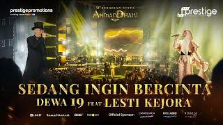 Sedang Ingin Bercinta - Dewa19 Feat Lesti Kejora | Konser 51 Tahun Kerajaan Cinta Ahmad Dhani
