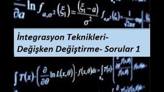 2) MATEMATİK 1(CALCULUS 1) - İntegrasyon- İntegrasyon Teknikleri- Değişken Değiştirme- Sorular 1