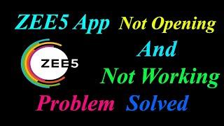 How to Fix ZEE5 App  Not Opening  / Loading / Not Working Problem in Android Phone