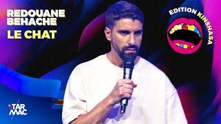 REDOUANE BEHACHE "LE CHAT"  • TARMAC COMEDY