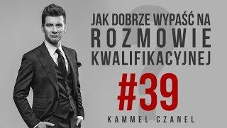 Bezbłędna ROZMOWA KWALIFIKACYJNA | Kammel Czanel #39