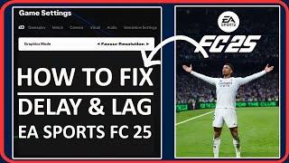 How To Fix Delay and Lag In EA SPORTS FC 25