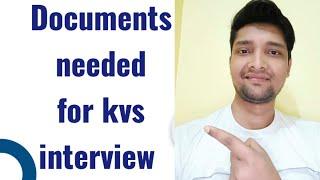 kvs Documents needed for interview