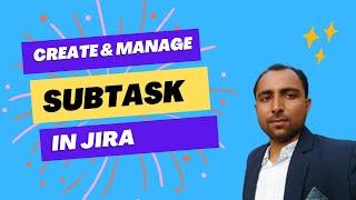 [HOW TO] Create and Manage Subtasks in Jira | Atlassian Jira