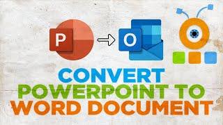 How to Convert PowerPoint Presentation into a Word Document 2021