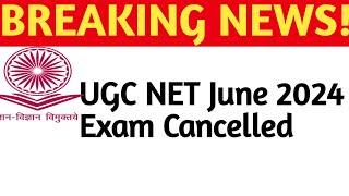 UGC NET EXAM CANCELED BY NTA I SHOCKING NEWS ! NTA CANCELED UGC NET JUNE 2024 EXAM I LATEST UPDATE