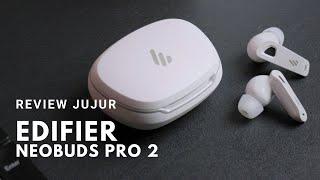 Review Jujur Edifier Neo Buds Pro 2! Ternyata Tidak Sesempurna itu!