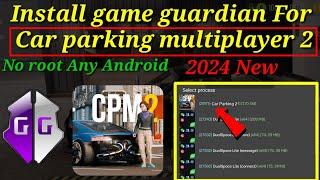 How to Install Game guardian For Car parking Multiplayer 2 No Root