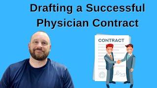 Drafting a Successful Physician Contract (5 NECESSARY Terms)