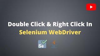 How To Perform Double Click and Right Click in Selenium WebDriver | Selenium - Java