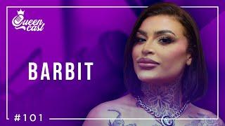 Barbit | QueenCast #101