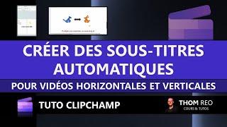 Générer les SOUS-TITRES d'une VIDÉO automatiquement - Tutoriel Clipchamp