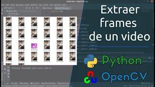 Cómo extraer frames de un video | python - openCv